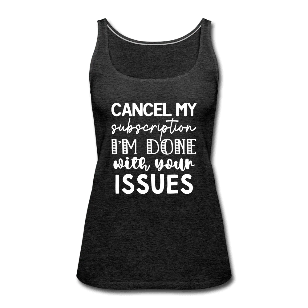 Cancel My Subscription I'm Done Tank Top - Image 5