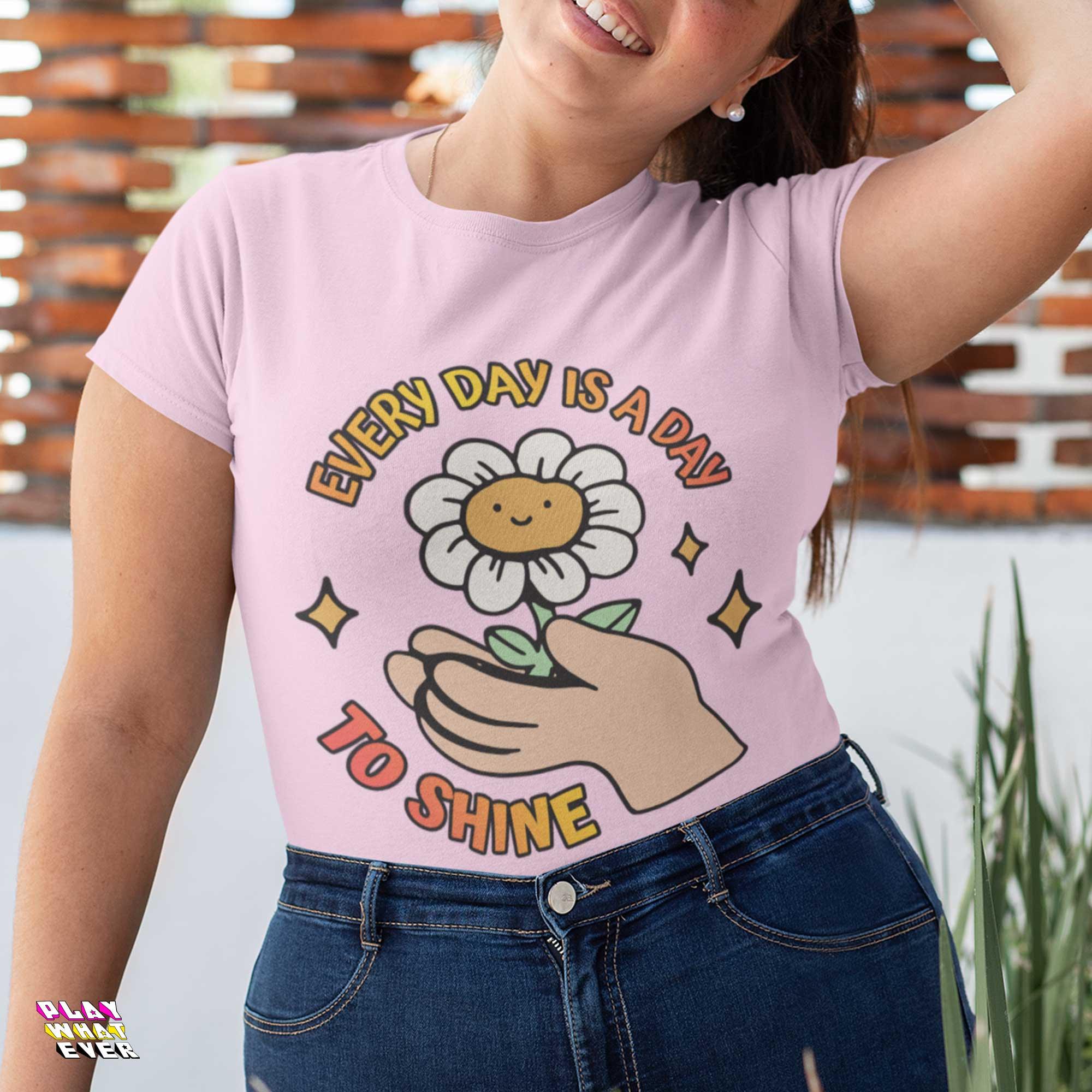 Every Day Is a Day to Shine Cute Shirt - Image 2