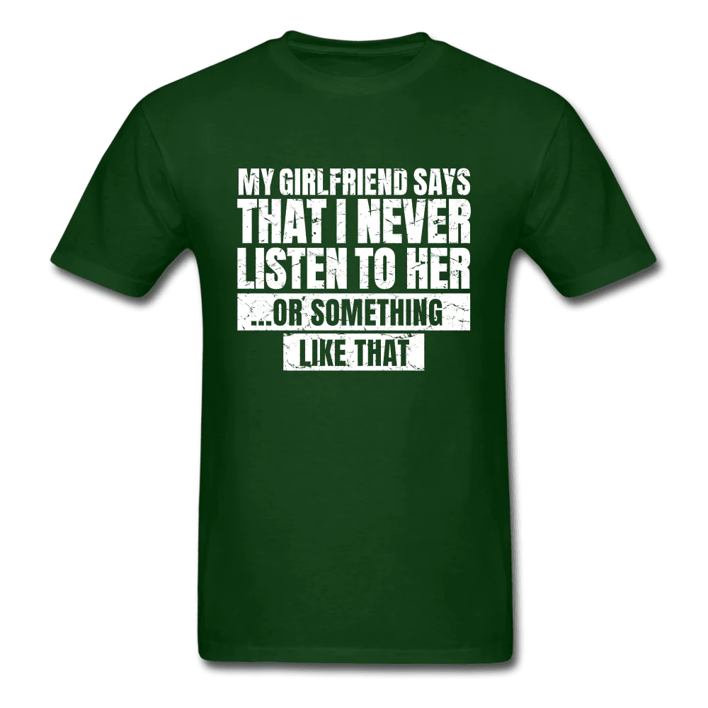 Girlfriend Says I Never Listen to Her Funny T-Shirt - Image 5