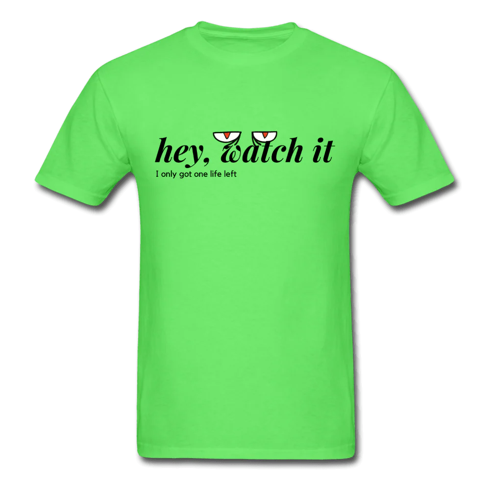 Hey Watch It I Only Got 1 Life Left Funny Unisex Gamer T-Shirt