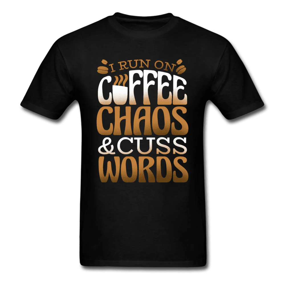 I Run On Coffee Chaos & Cuss Words Unisex T-Shirt