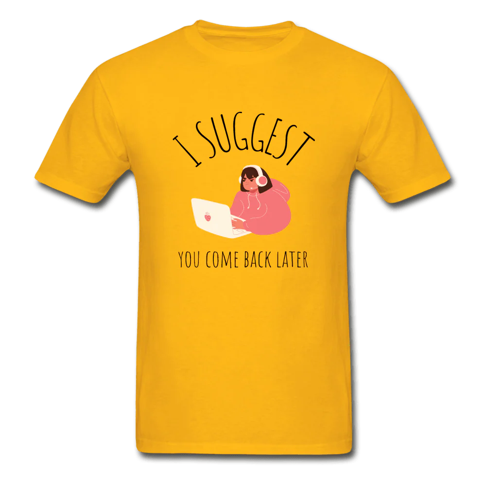 I Suggest You Come Back Later Gamer Girl Ultra Cotton T-Shirt - Image 5