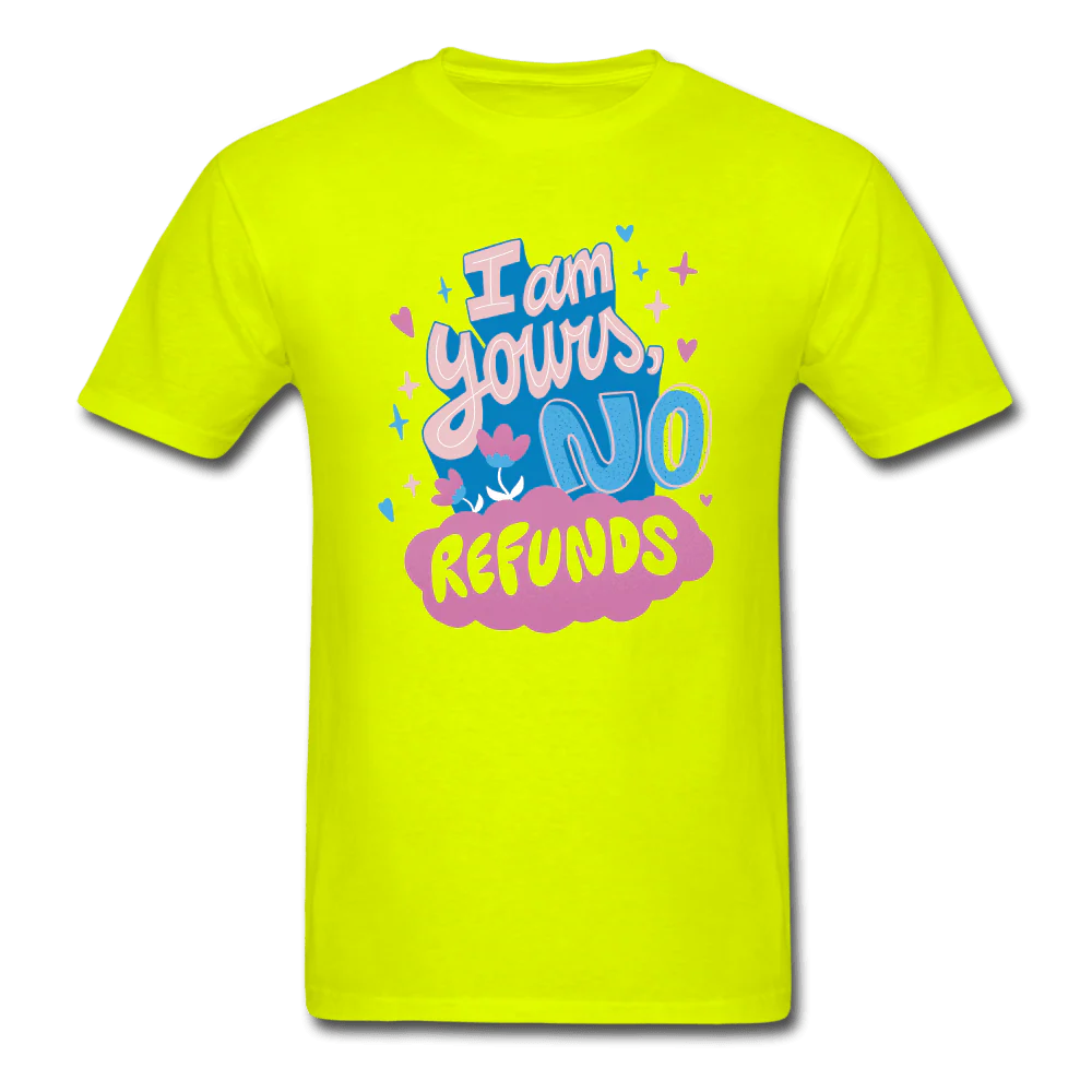 I'm Yours, No Refunds Funny T-Shirt - Image 3