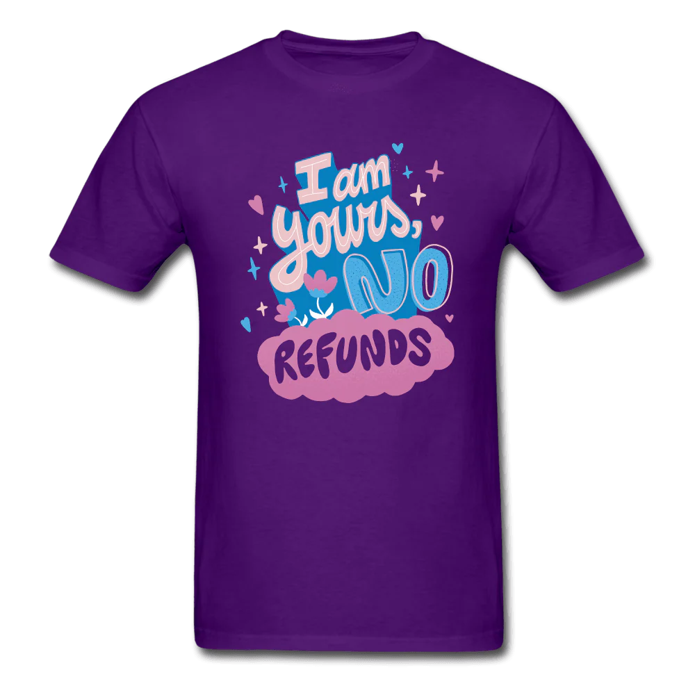 I'm Yours, No Refunds Funny T-Shirt - Image 5