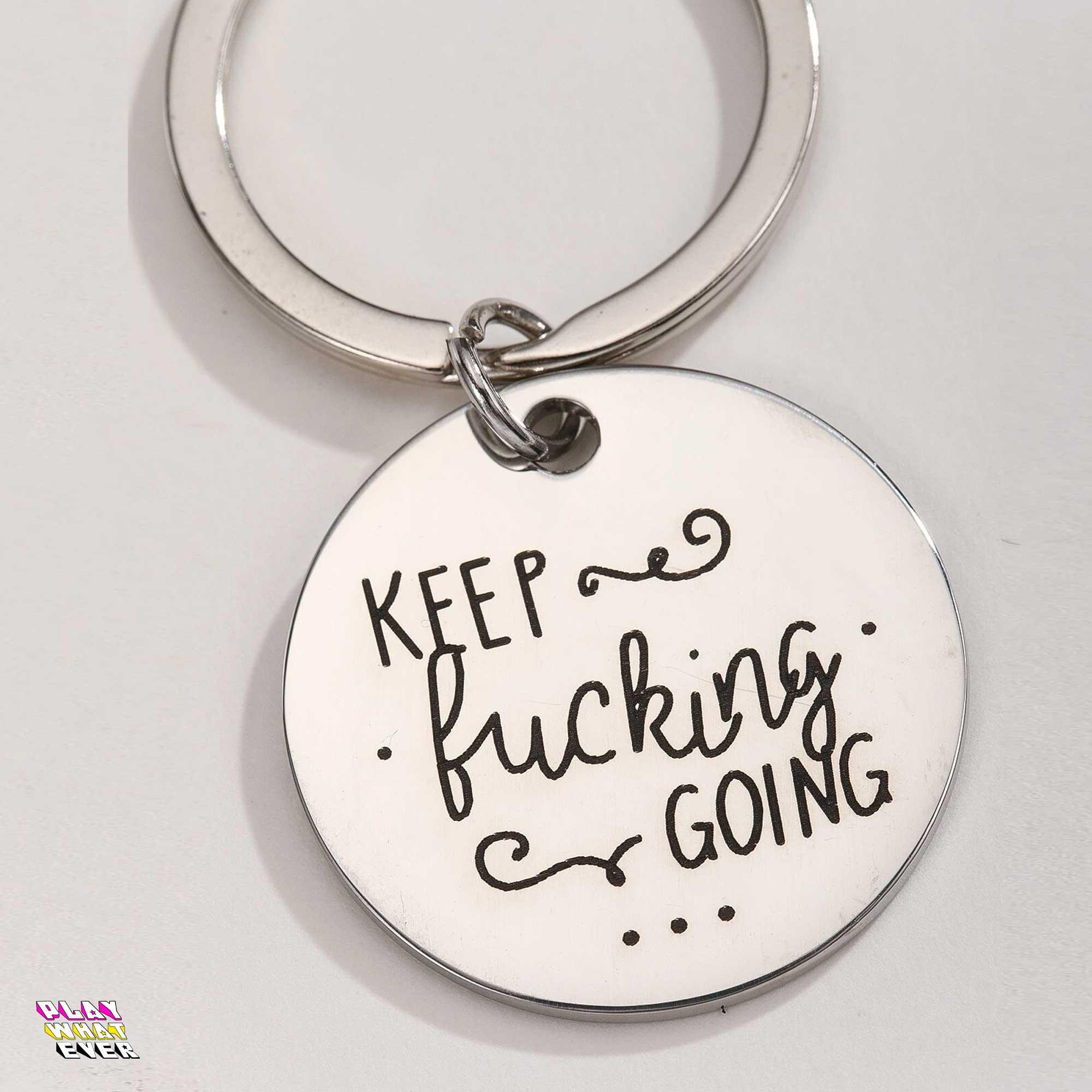 Keep F**king Going Motivational Keychain