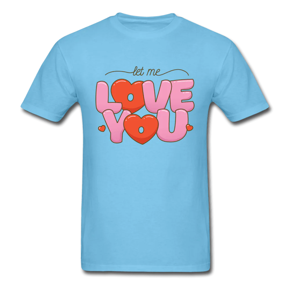 Let Me Love You Bubble Letters Unisex T-Shirt - Image 3