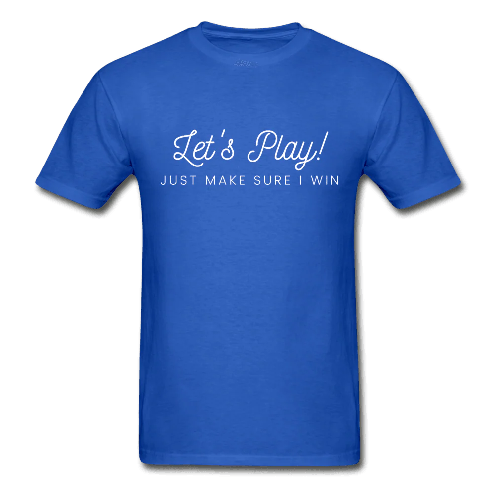 Let's Play! Just Make Sure I Win Funny Gamer T-Shirt - Image 9