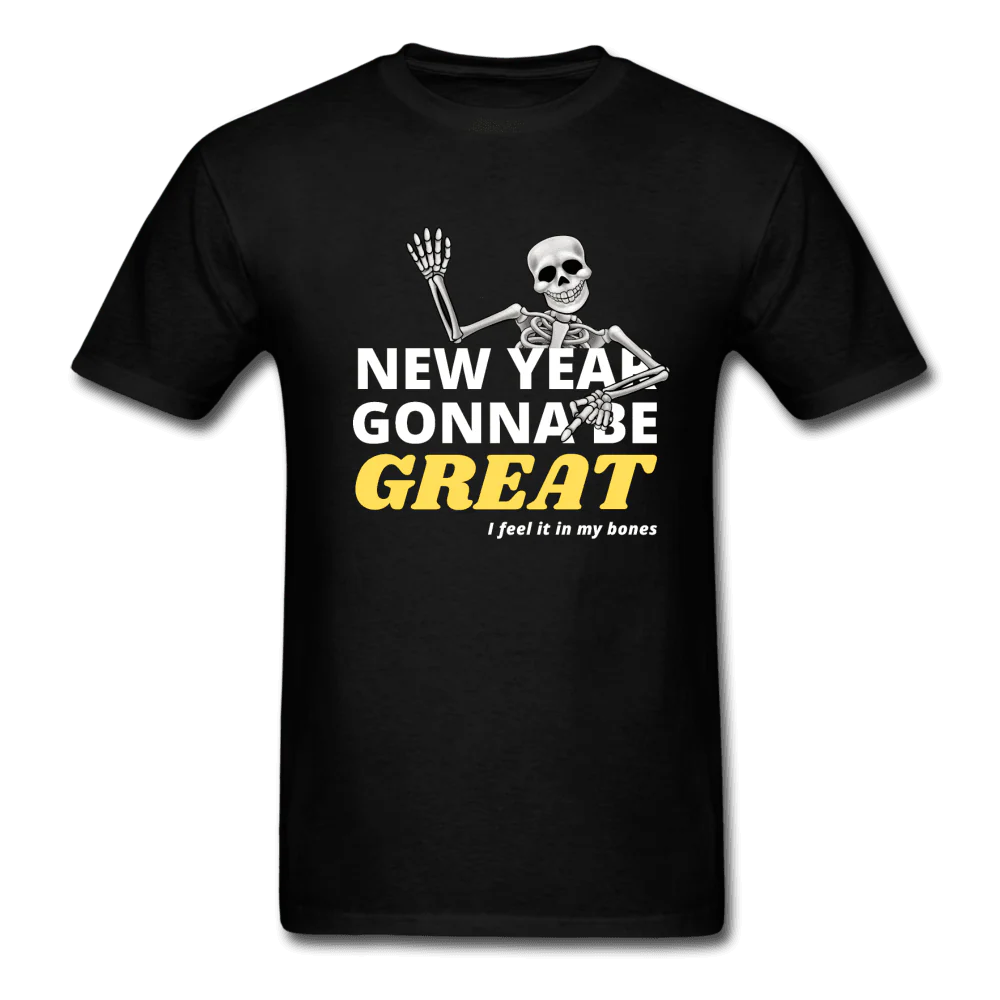 New Year Gonna Be Great Bones Skeleton Unisex T-Shirt