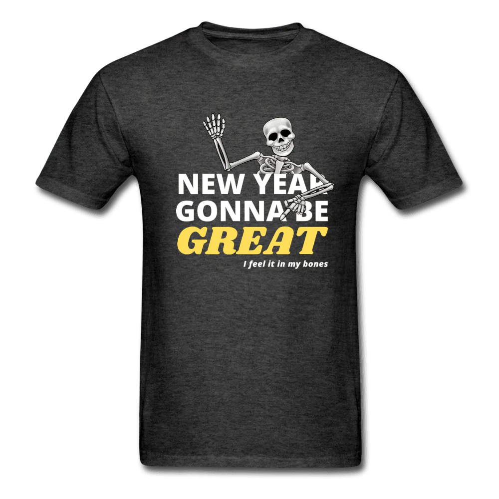 New Year Gonna Be Great Bones Skeleton Unisex T-Shirt - Image 8