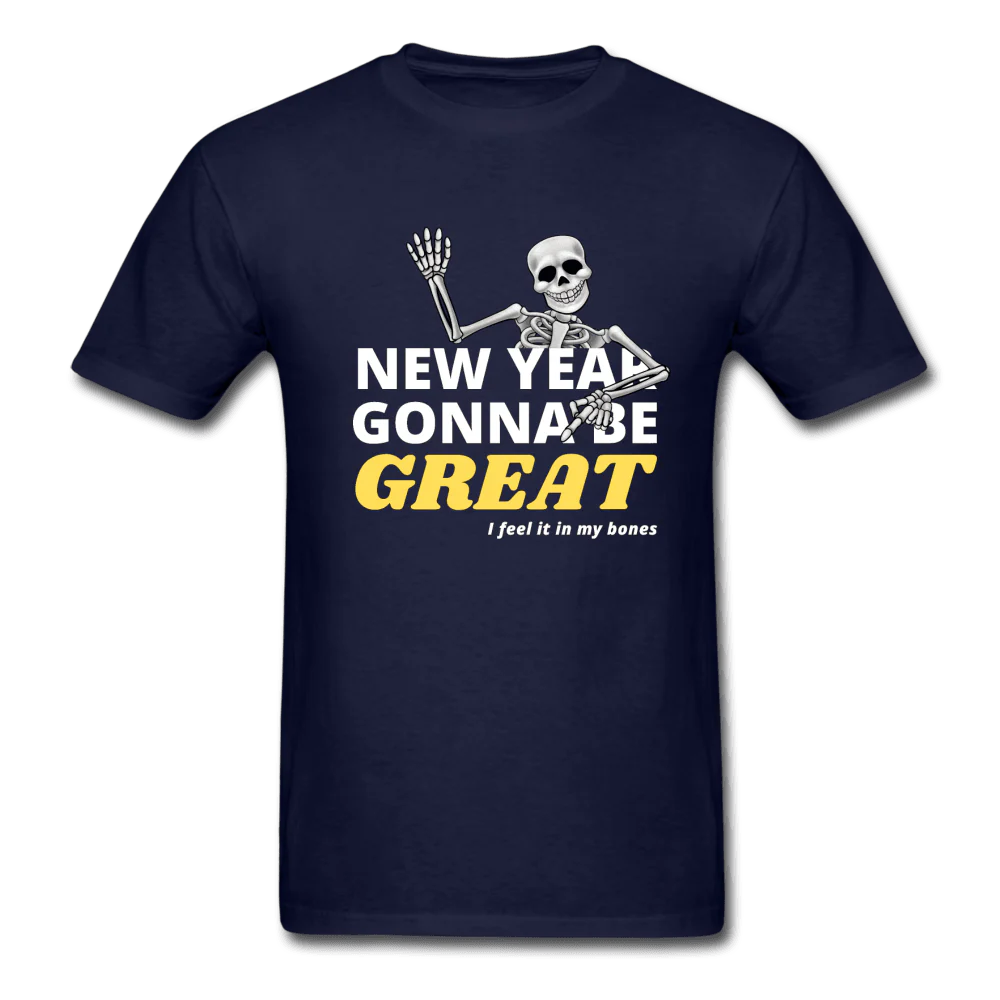New Year Gonna Be Great Bones Skeleton Unisex T-Shirt - Image 9